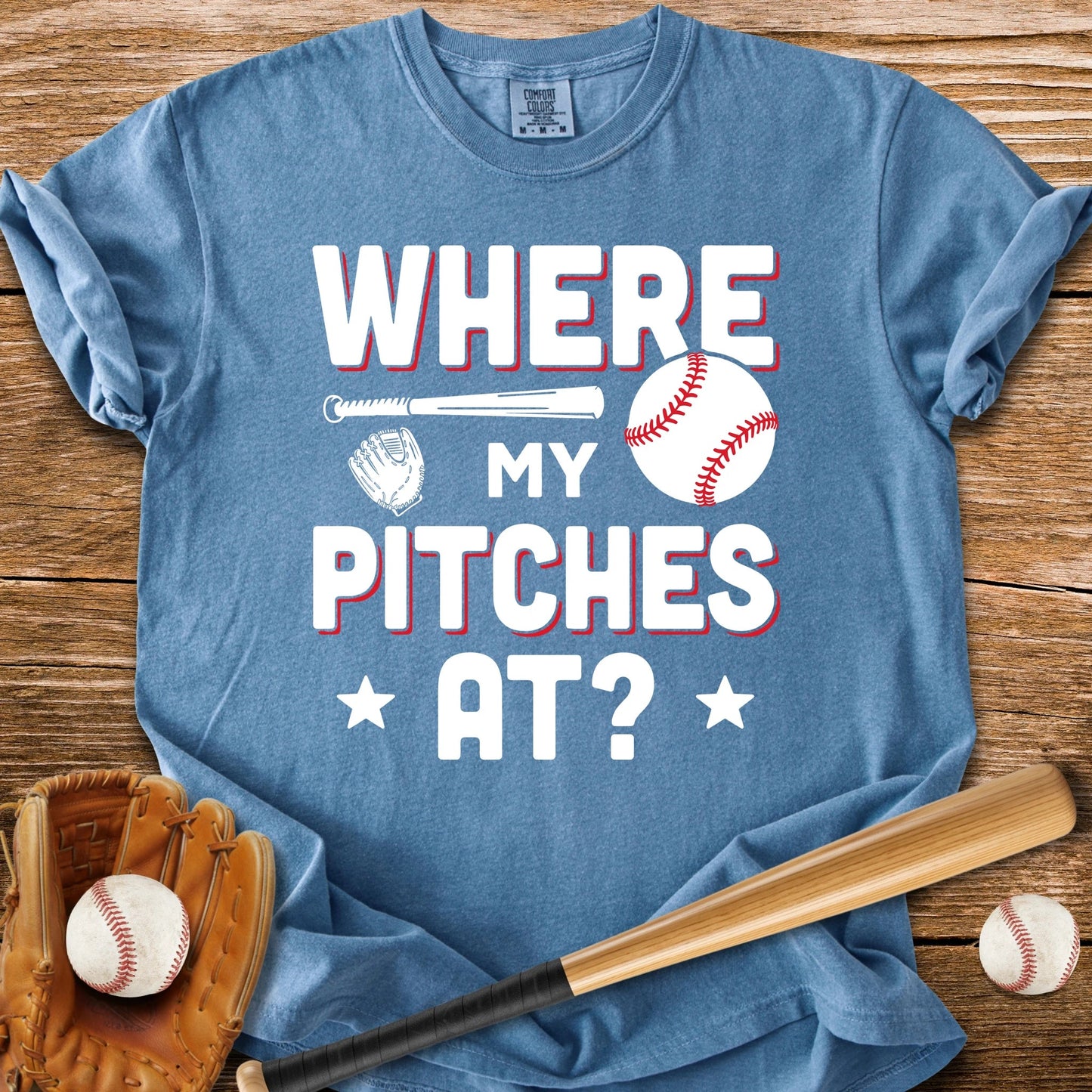 Where My Pitches At - HomeRun PrintsComfort Colors