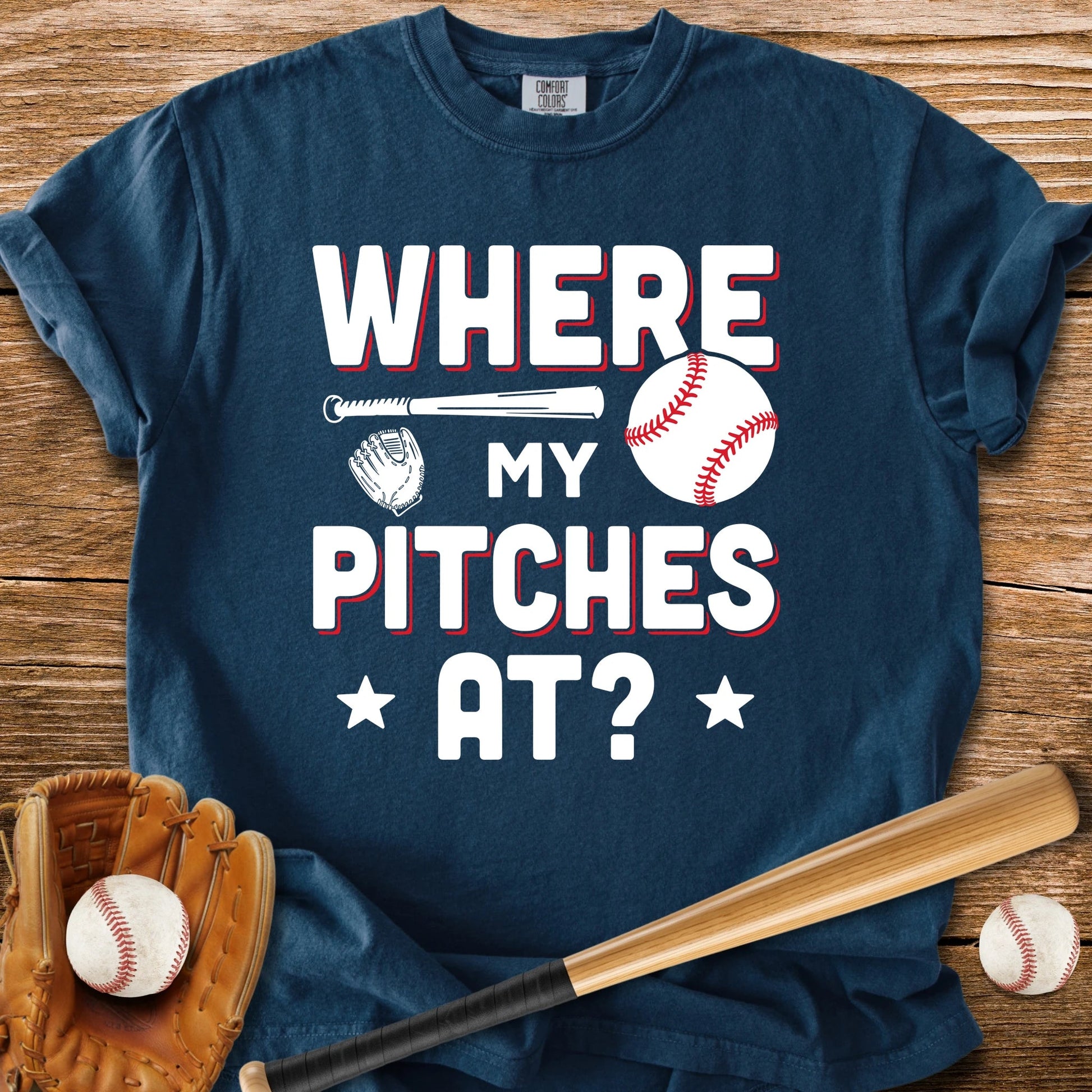 Where My Pitches At - HomeRun PrintsComfort Colors