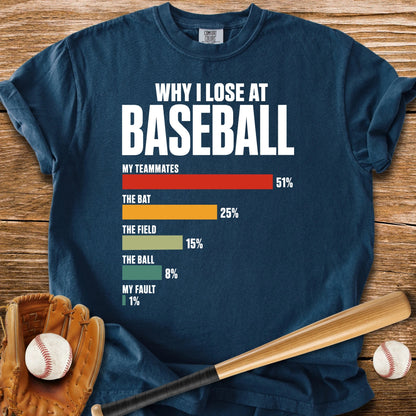 Why I Lose At Baseball - HomeRun PrintsComfort Colors