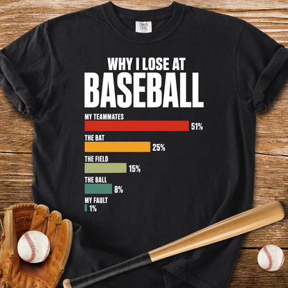 Why I Lose At Baseball - HomeRun PrintsComfort Colors
