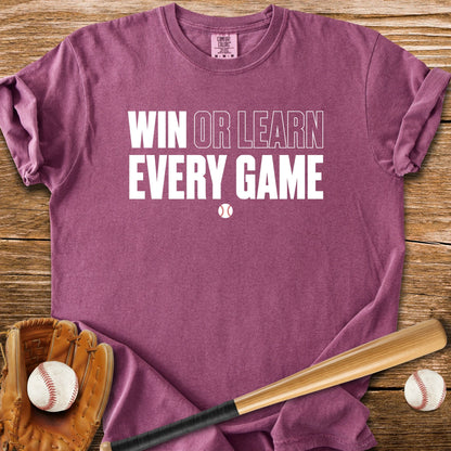 Win Or Learn Every Game - HomeRun PrintsComfort Colors