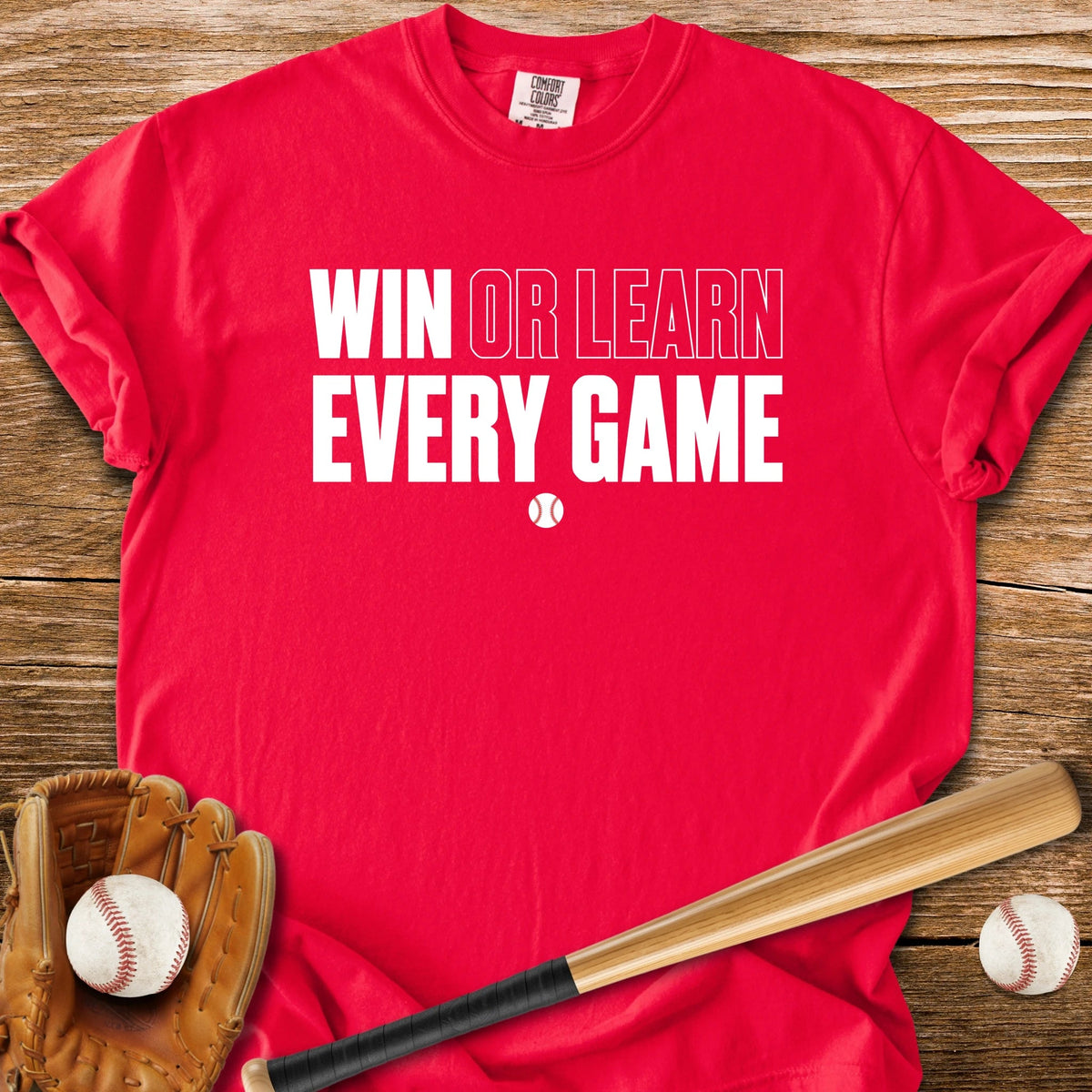 Win Or Learn Every Game - HomeRun PrintsComfort Colors