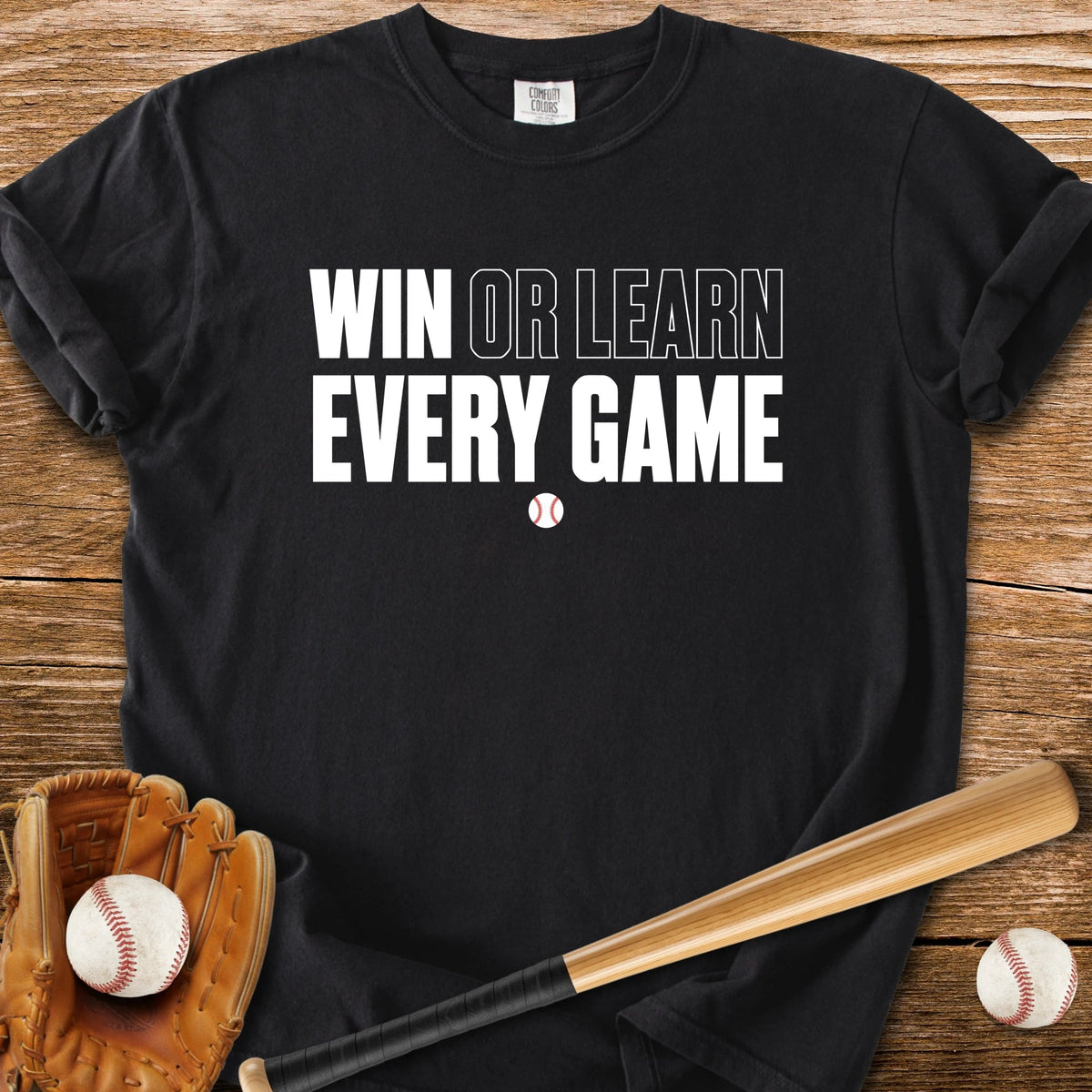 Win Or Learn Every Game - HomeRun PrintsComfort Colors