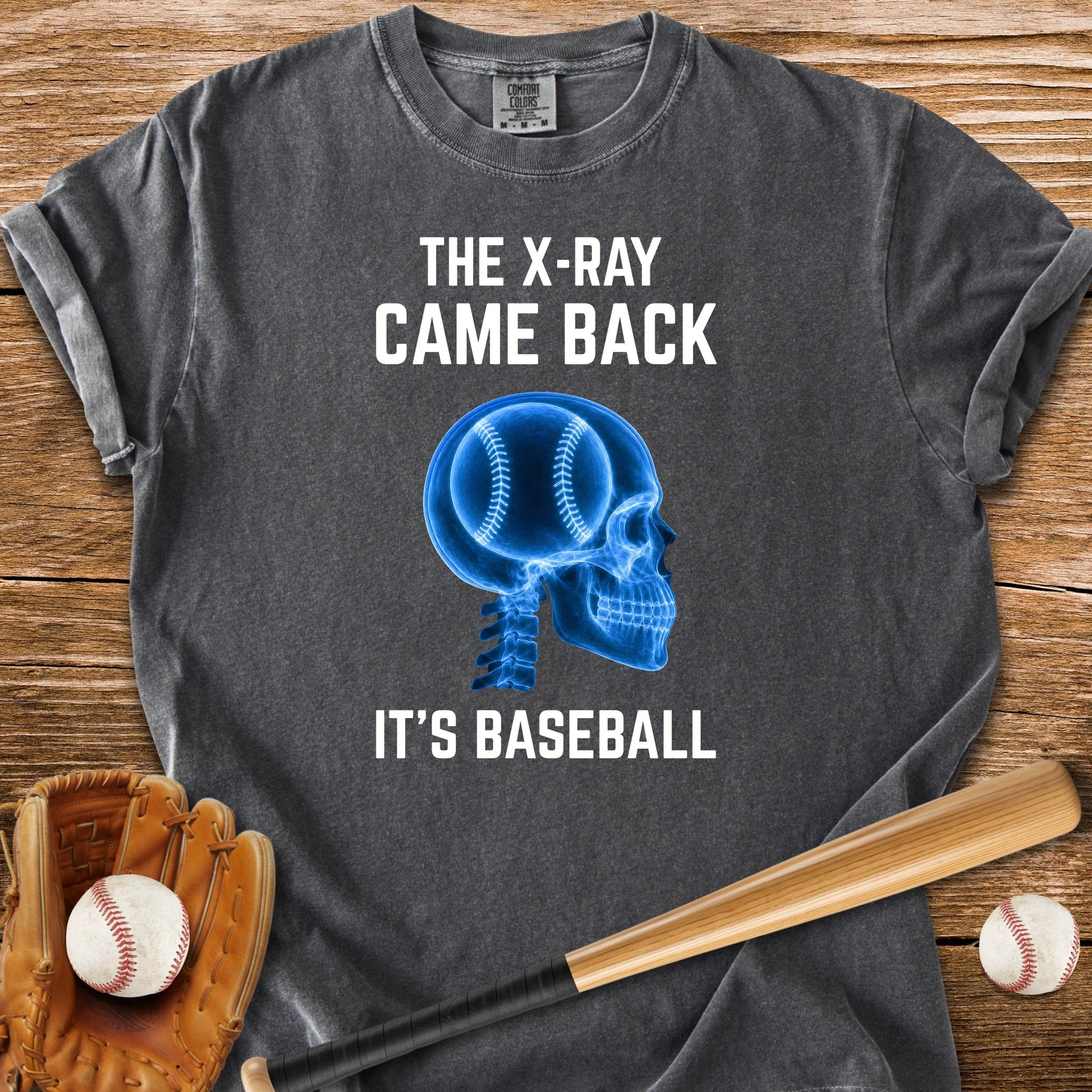 X-Ray Says It's Baseball - HomeRun PrintsComfort Colors