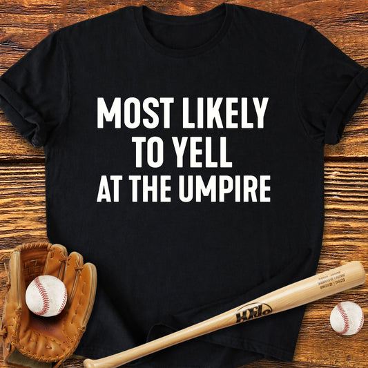 Yell At The Umpire T-shirt - HomeRun PrintsT-Shirt