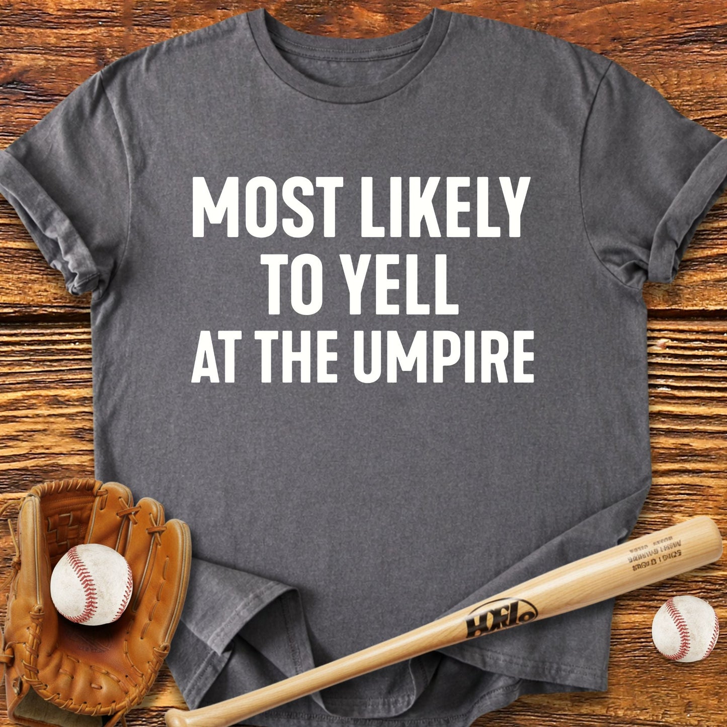 Yell At The Umpire T-shirt - HomeRun PrintsT-Shirt
