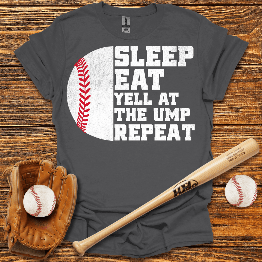 Yell At Ump Repeat T-Shirt - HomeRun PrintsT-Shirt