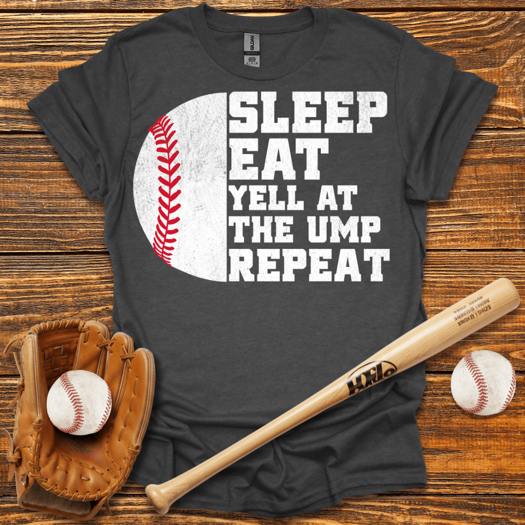Yell At Ump Repeat T-Shirt - HomeRun PrintsT-Shirt