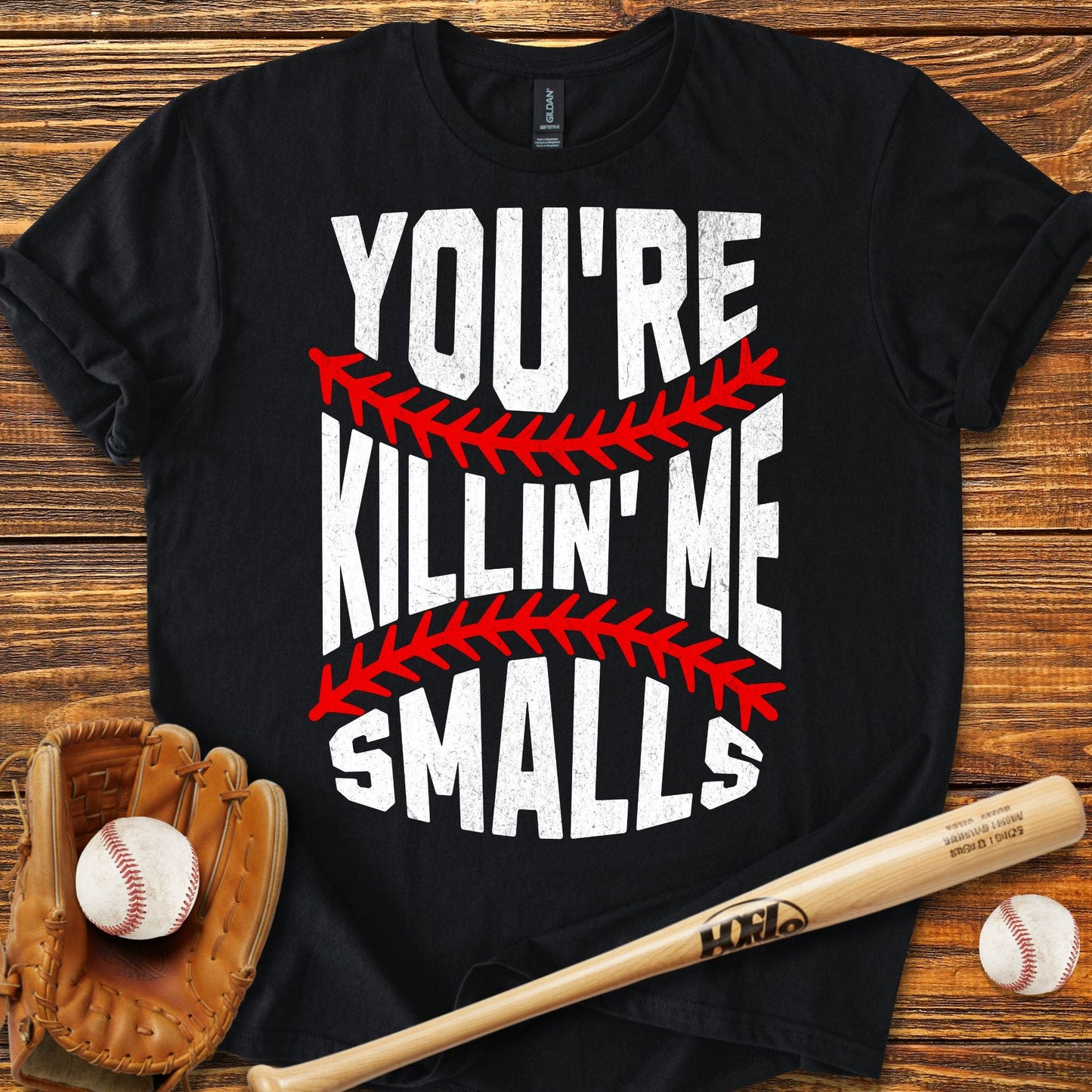 You're Killin Me Smalls T-Shirt - HomeRun PrintsT-Shirt