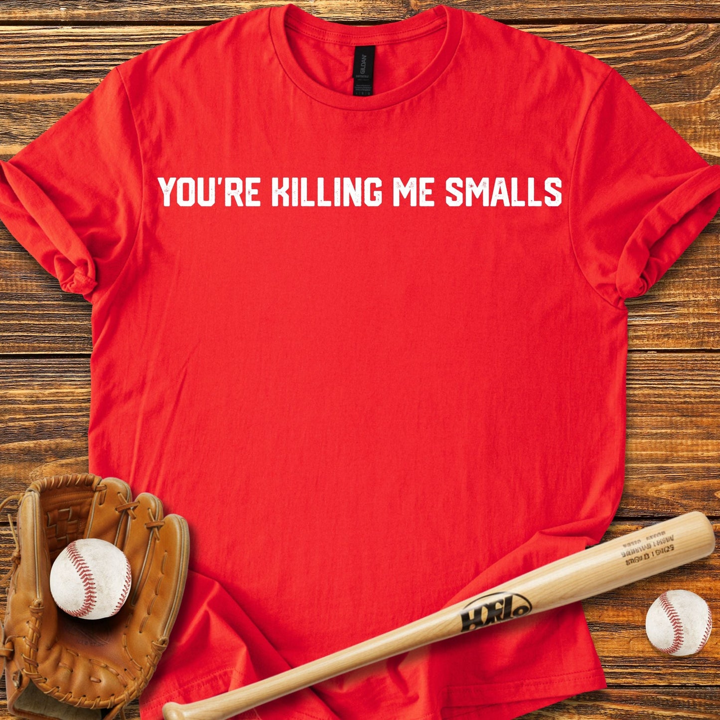 You're Killing Me Smalls T-Shirt - HomeRun PrintsT-Shirt