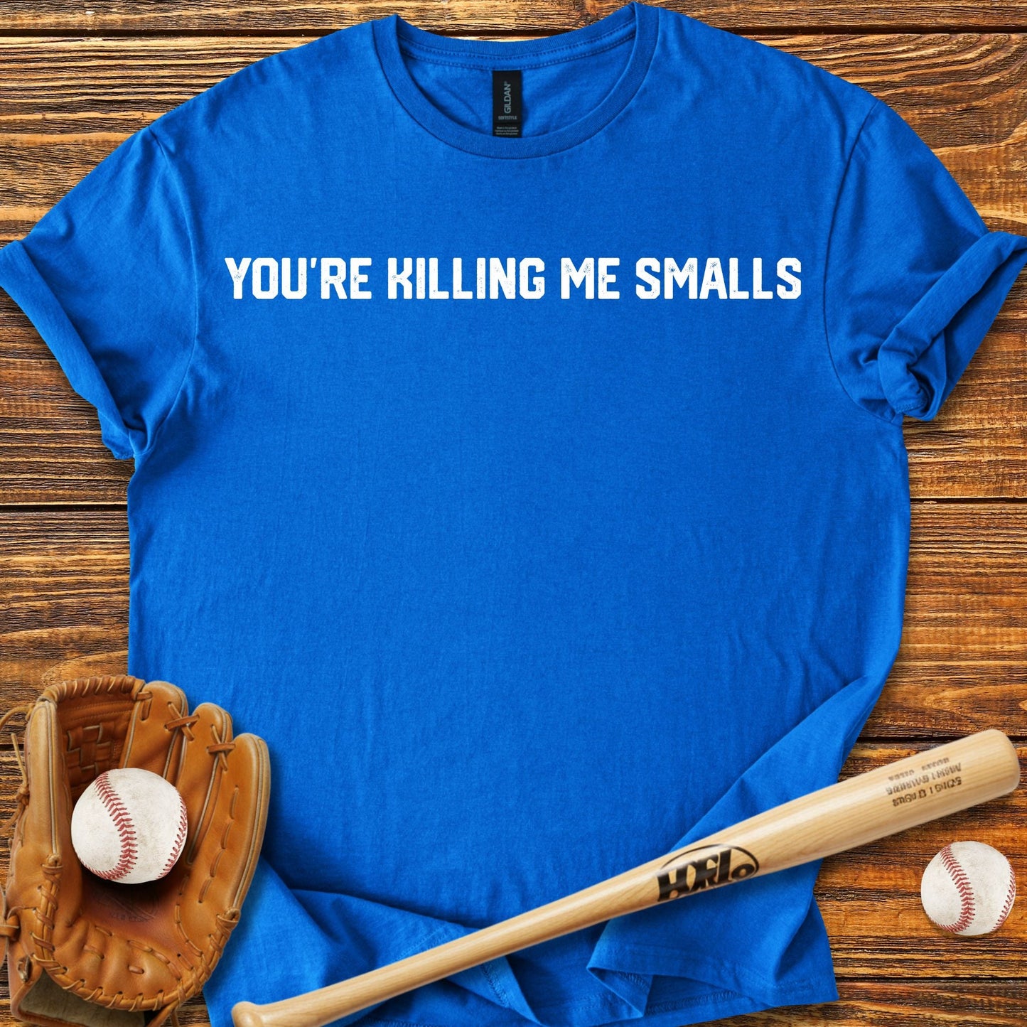 You're Killing Me Smalls T-Shirt - HomeRun PrintsT-Shirt